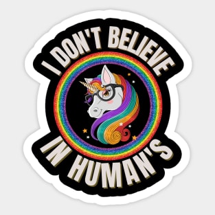 i dont believe in humans Sticker